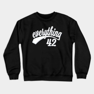 Everything 42 Crewneck Sweatshirt